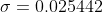 \sigma=0.025442